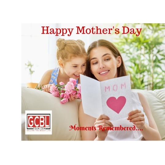 Happy Mother's Day GCBL Real Estate Team